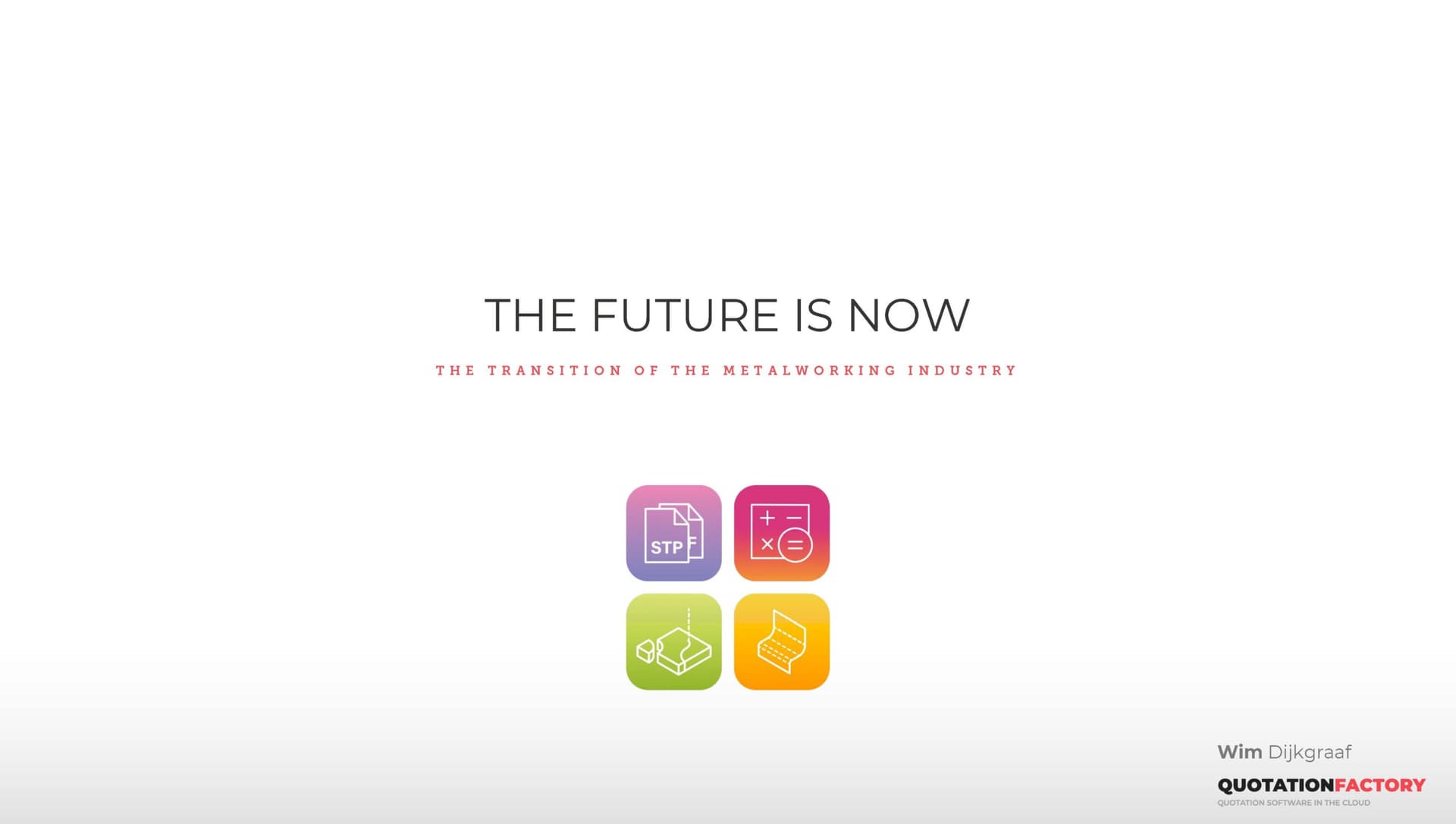 The future of the metalworking industry is now